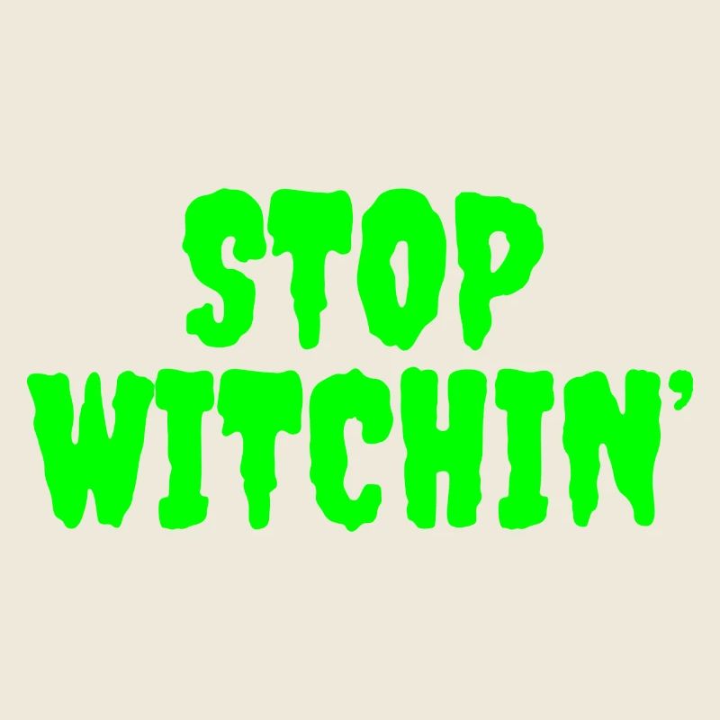 Vibrant Stop Witchin Horror Typography