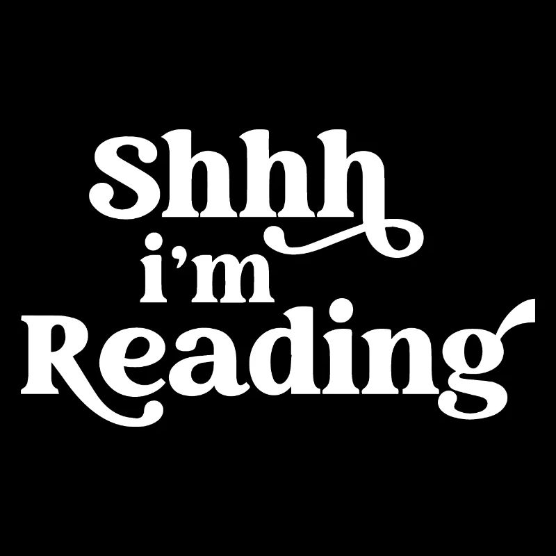 Shhh... Im Reading Bookworm Books Lover Fun
