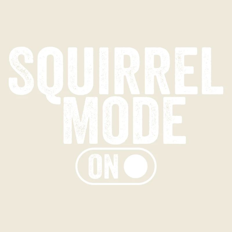 Squirrel mode on