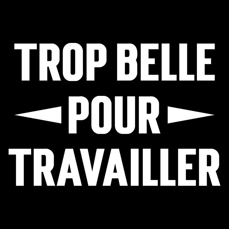 Trop belle pour travailler