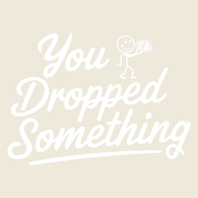 You Dropped Something 19