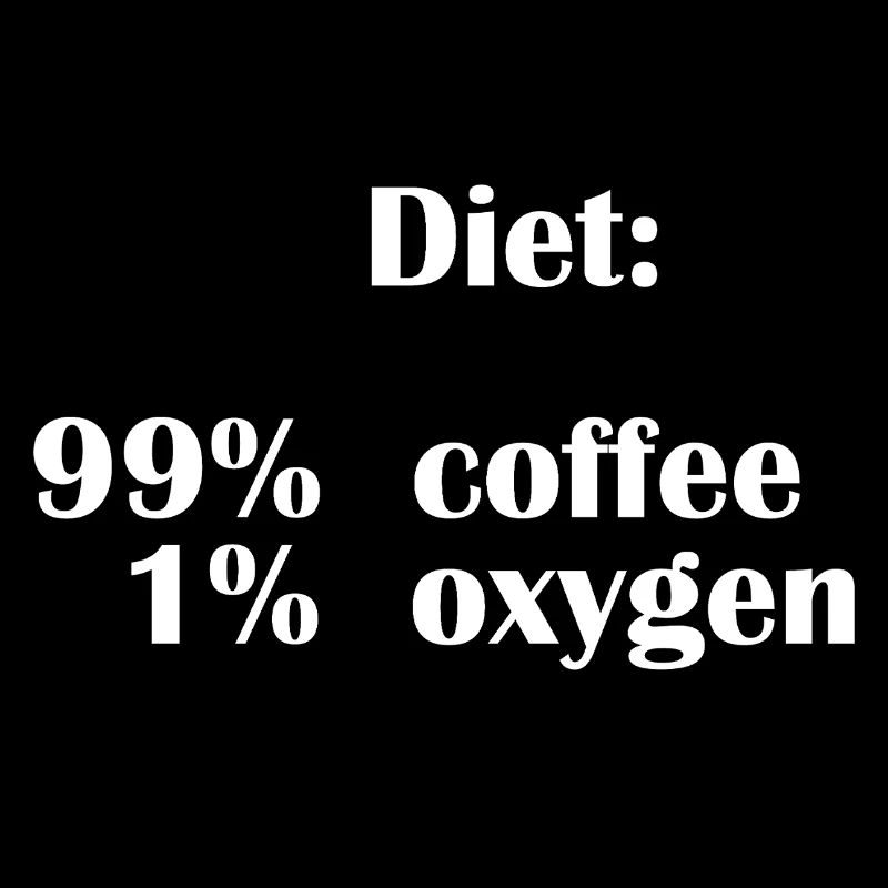 Diet Is 99% Coffee But Only 1% Oxygen