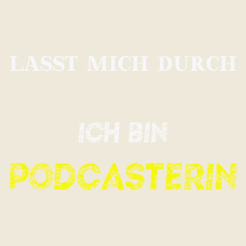 Lasst mich durch, ich bin Podcasterin Geschenkidee