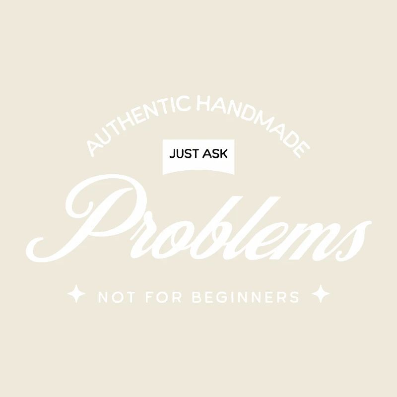 Handmade Problems – Just Ask!
