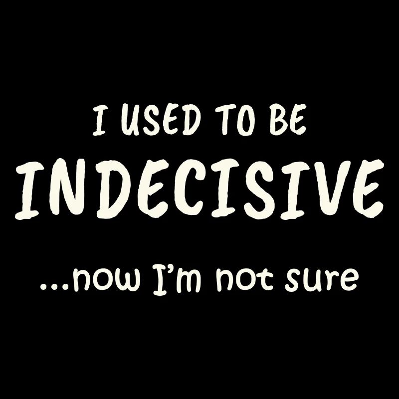 Indecisive Mode