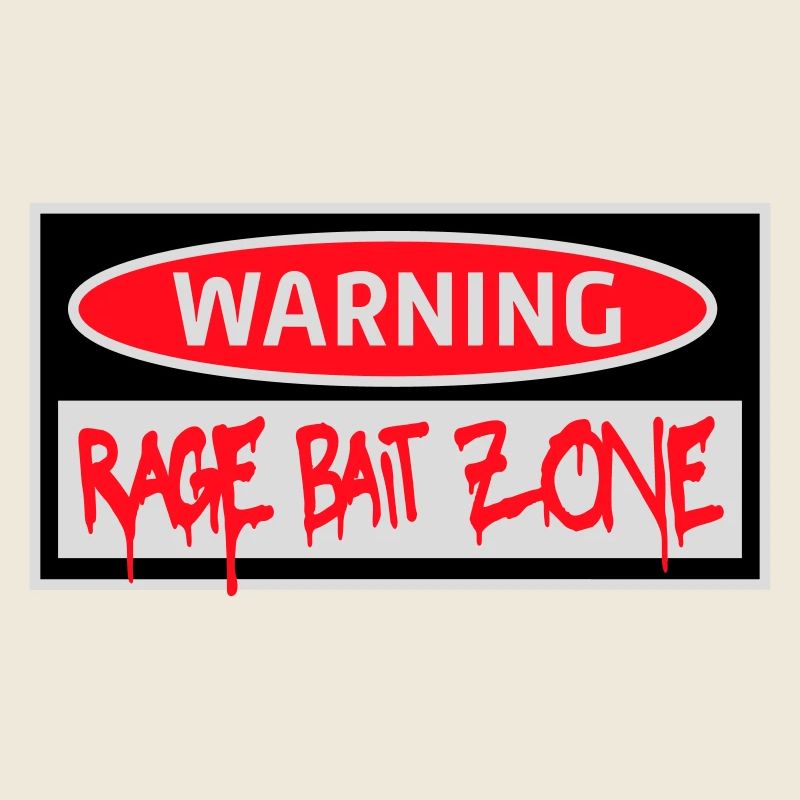 Warning Rage Bait Caution Zone Schild Spaß Warnung