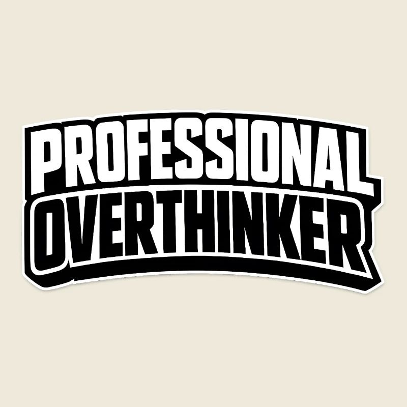 PROFESSIONAL OVERTHINKER INTROVERT