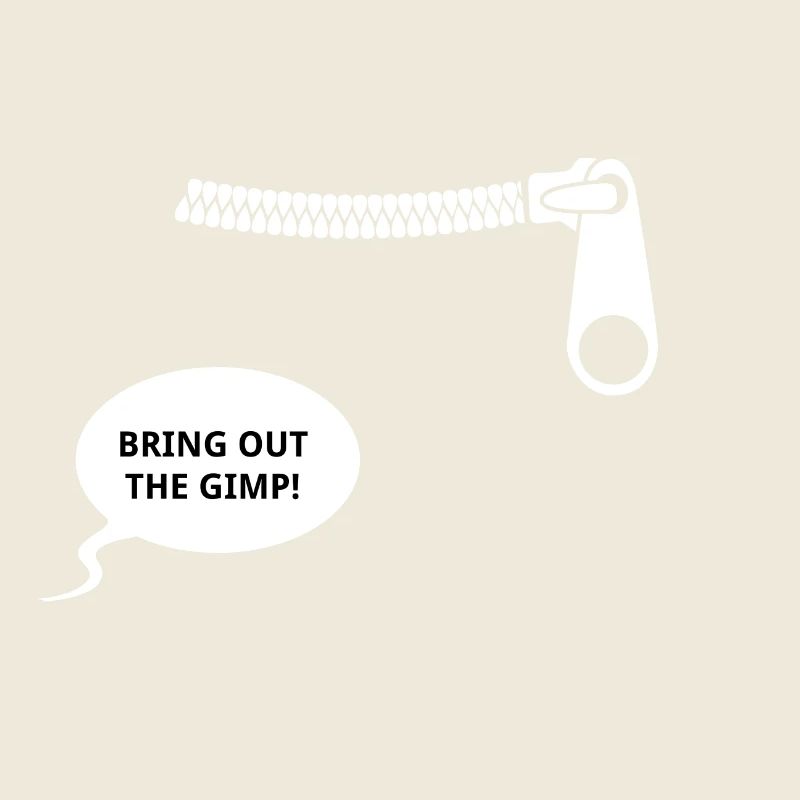 Bring out the gimp