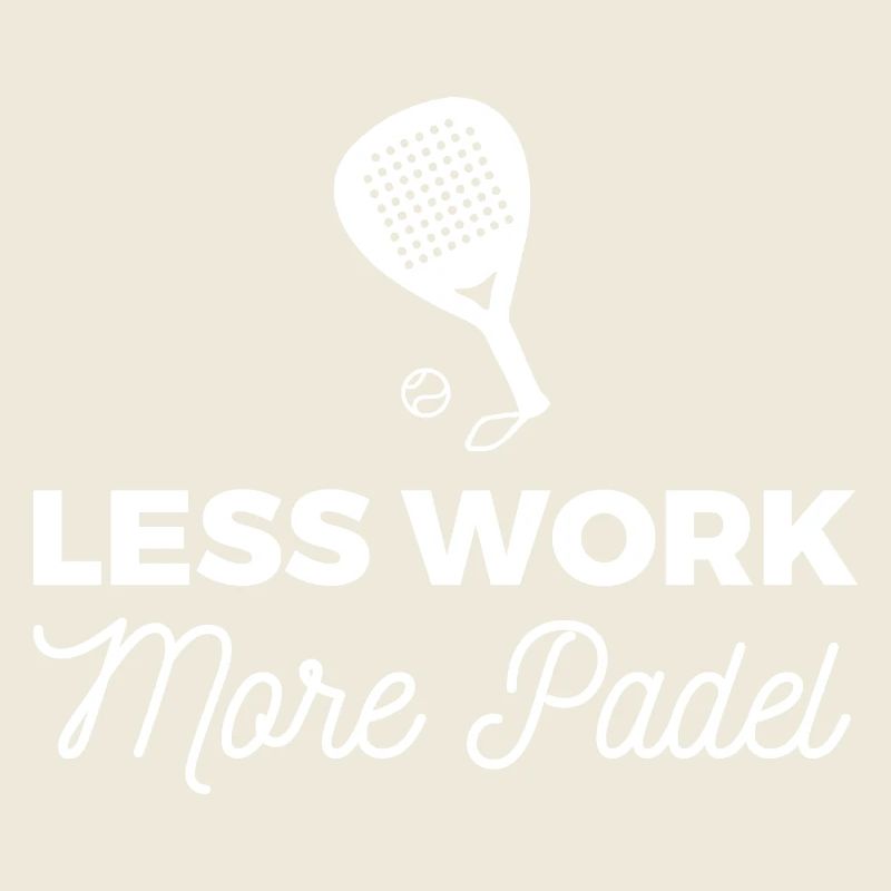 Less Work, more Padel