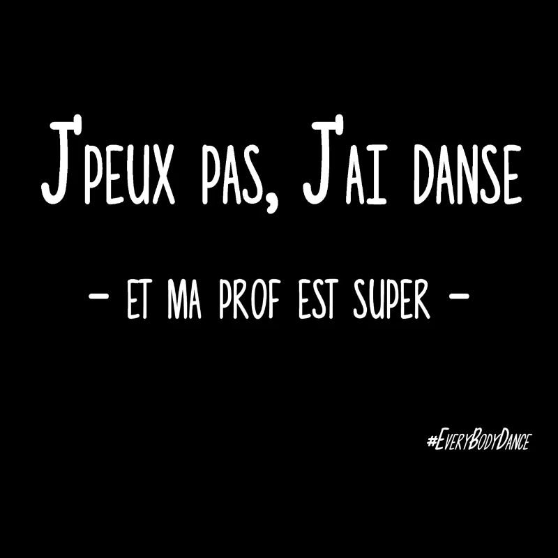 J'PEUX PAS, J'AI DANSE (ma prof)