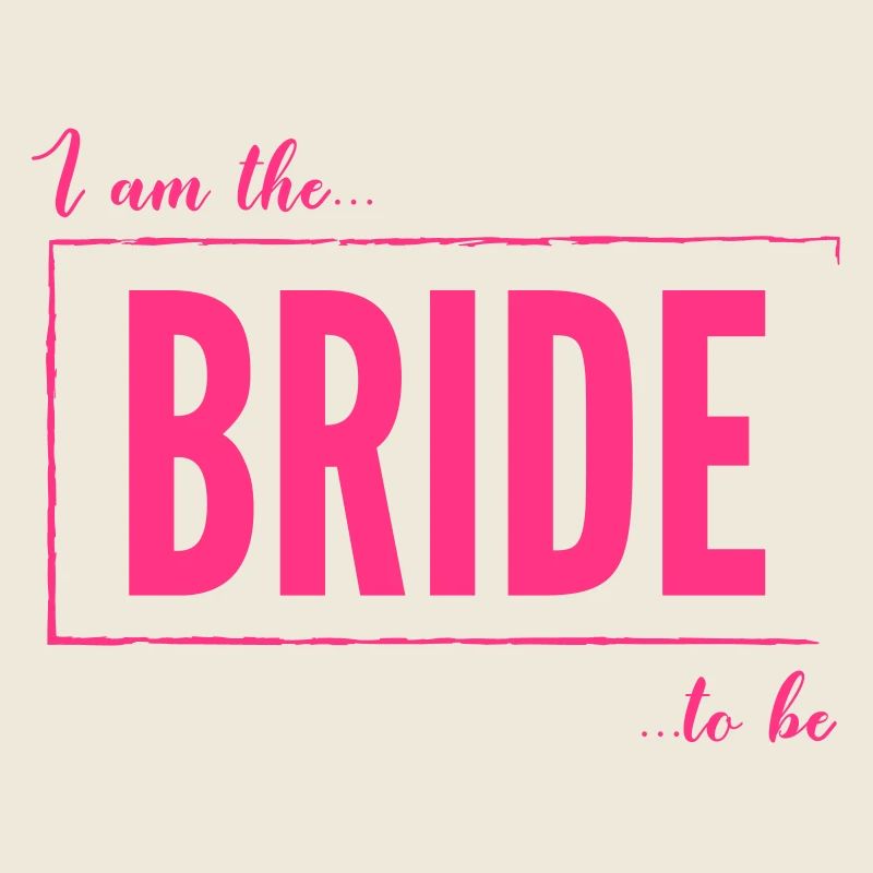 I am the Bride To Be in hot pink