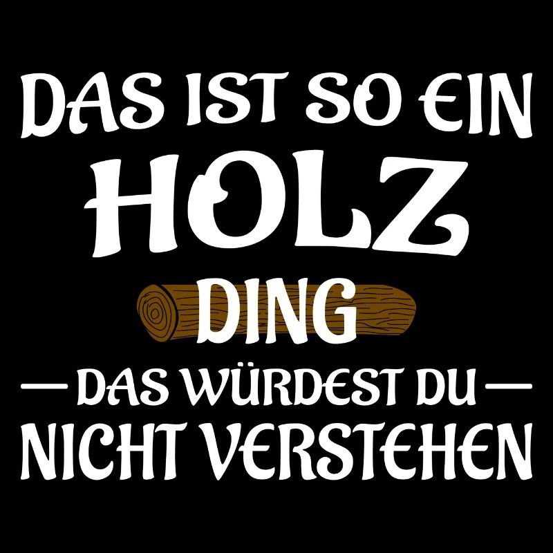 Holz Ding