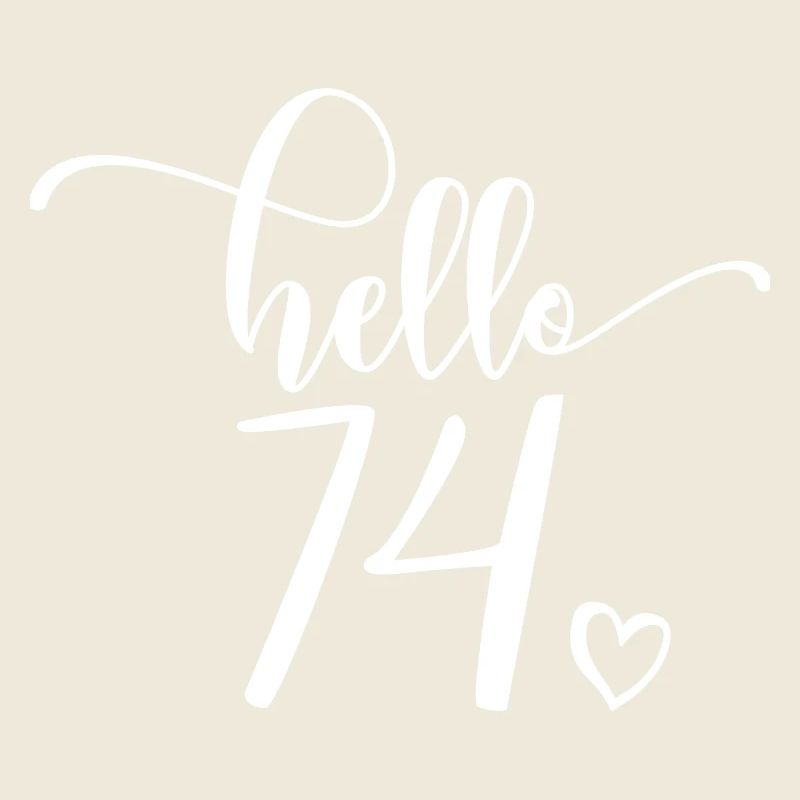 Hello 74 - Mignon cadeau de 74e anniversaire, 74 ans