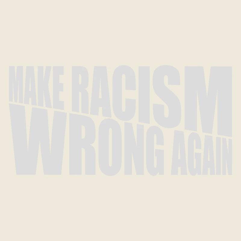 make racism wrong again