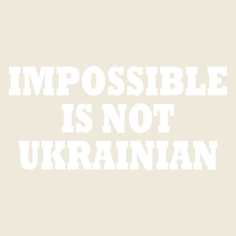 impossible is not ukrainian - ukraine