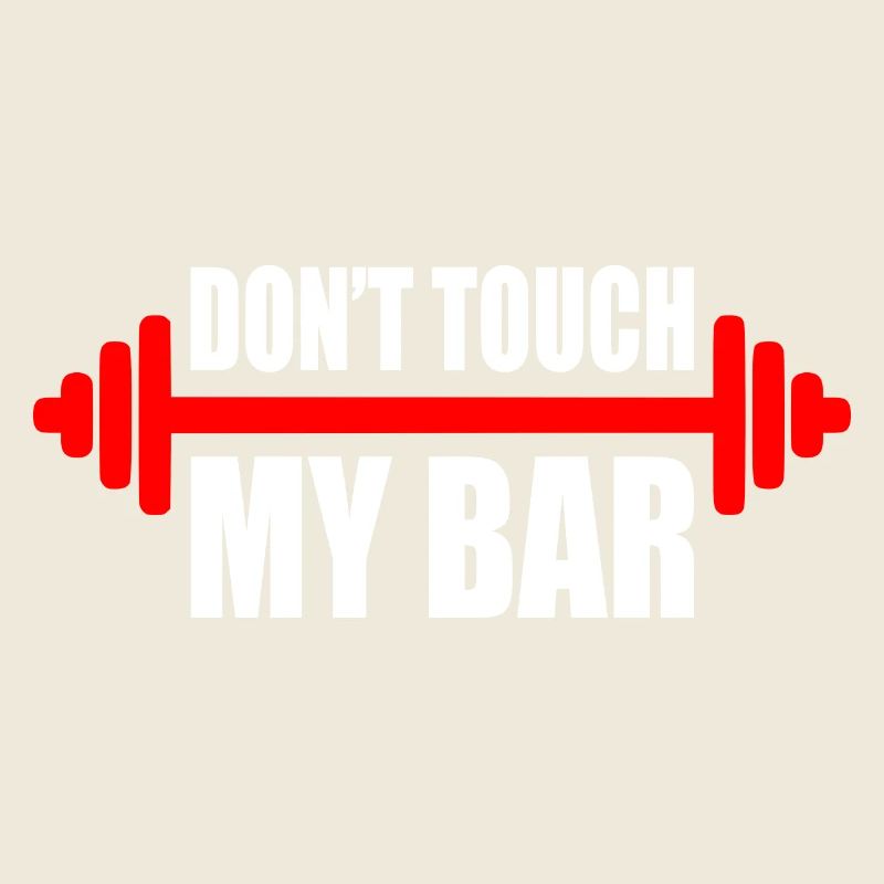 d'ont touch my bar