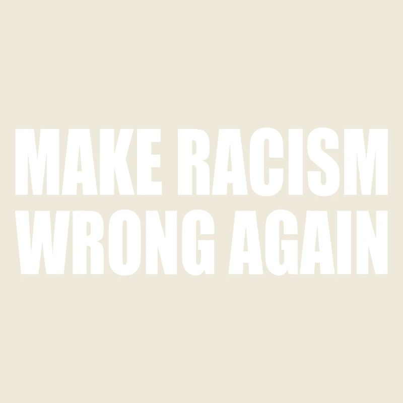 make racism wrong again