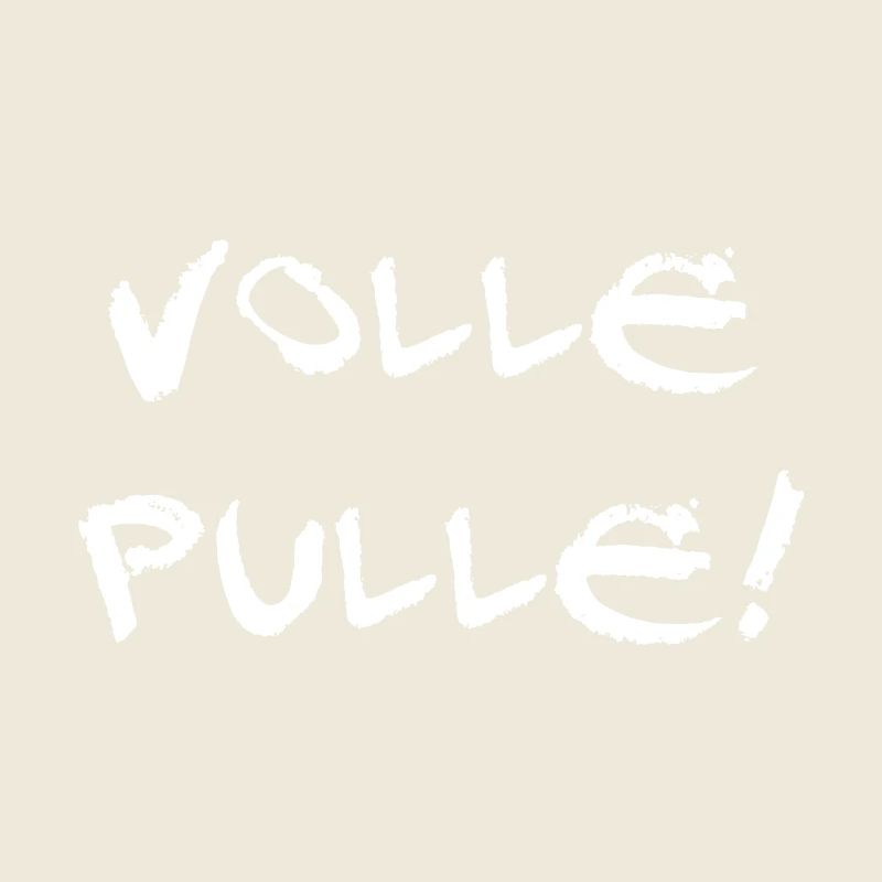 Volle Pulle! - Spruch