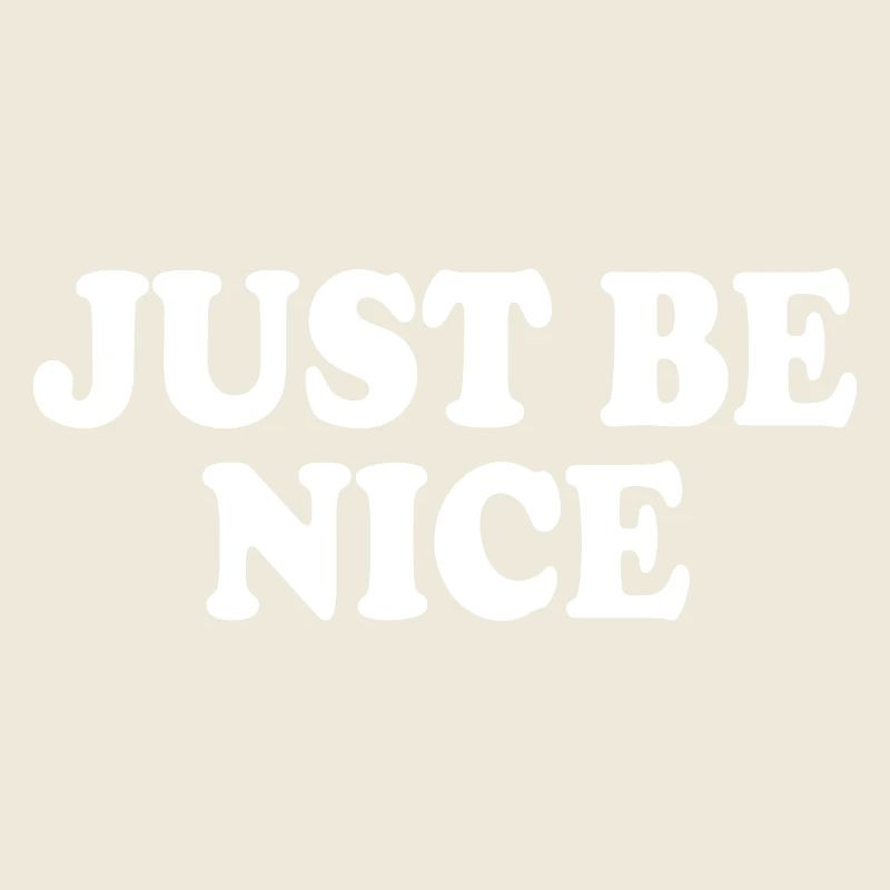 Just be nice