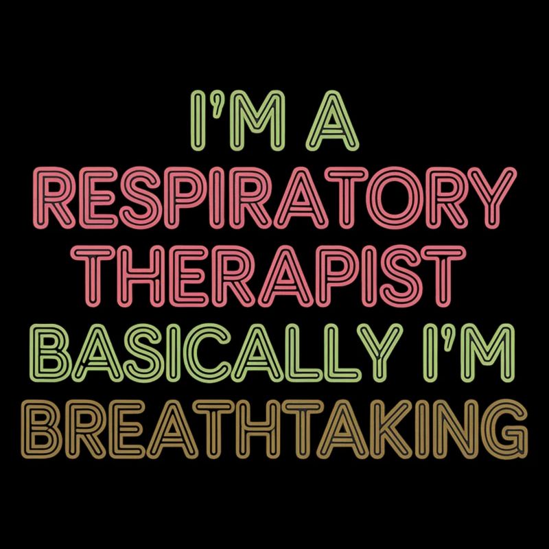 Respiratory Therapist I'm Breathtaking 6