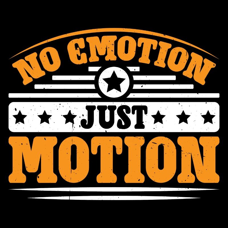 No Emotion Just Motion 7