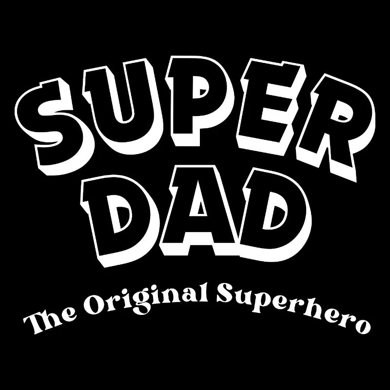 Super Dad The Original Superhero