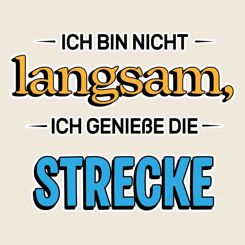 Ich bin nicht langsam – Lustiger Spruch