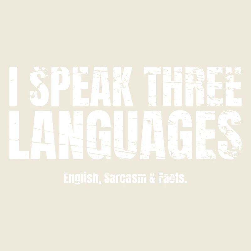 Sarcasm I speak three languages