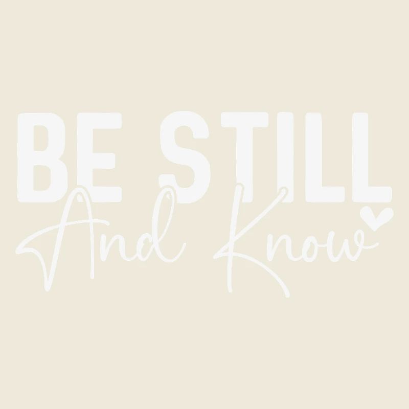 Be Still and Know
