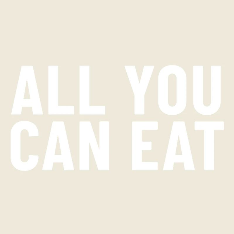 All You Can Eat