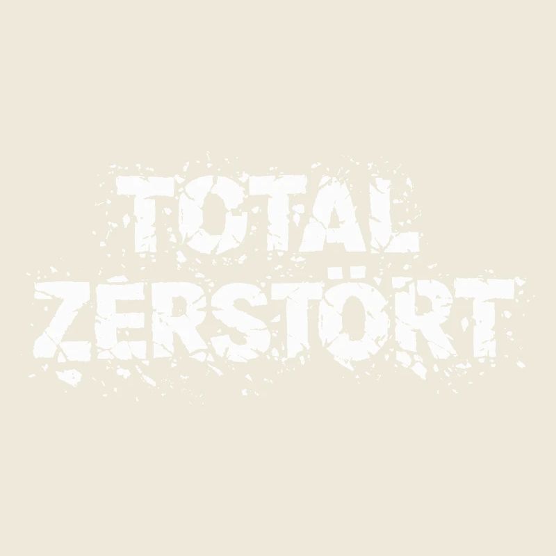 Total Zerstört - Grunge-Design-Statement