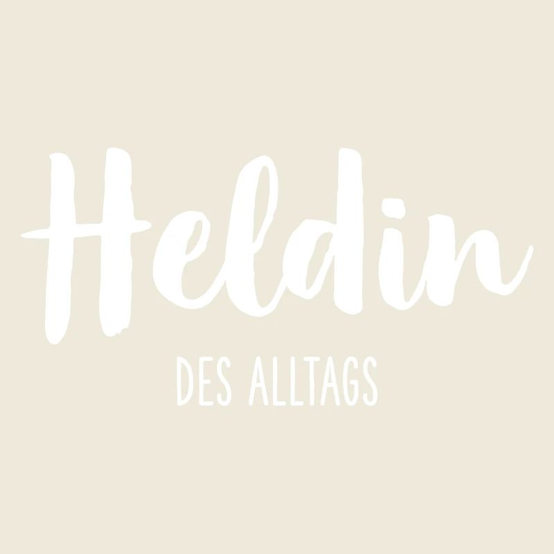 Heldin des Alltags – Starkes Statement Textdesign