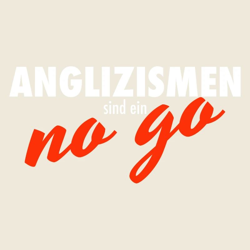 Anglizismen sind ein no go Spruch Lehrer Geschenk