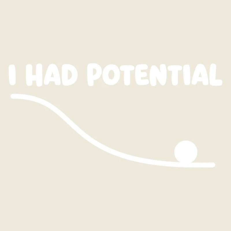 I Had Potential Physics Pun Science Nerd Humor