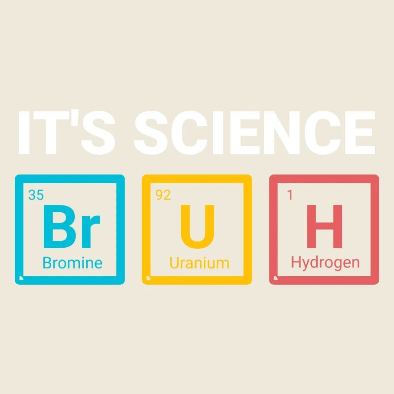 It’s Science Bruh Funny Nerd Humor Design
