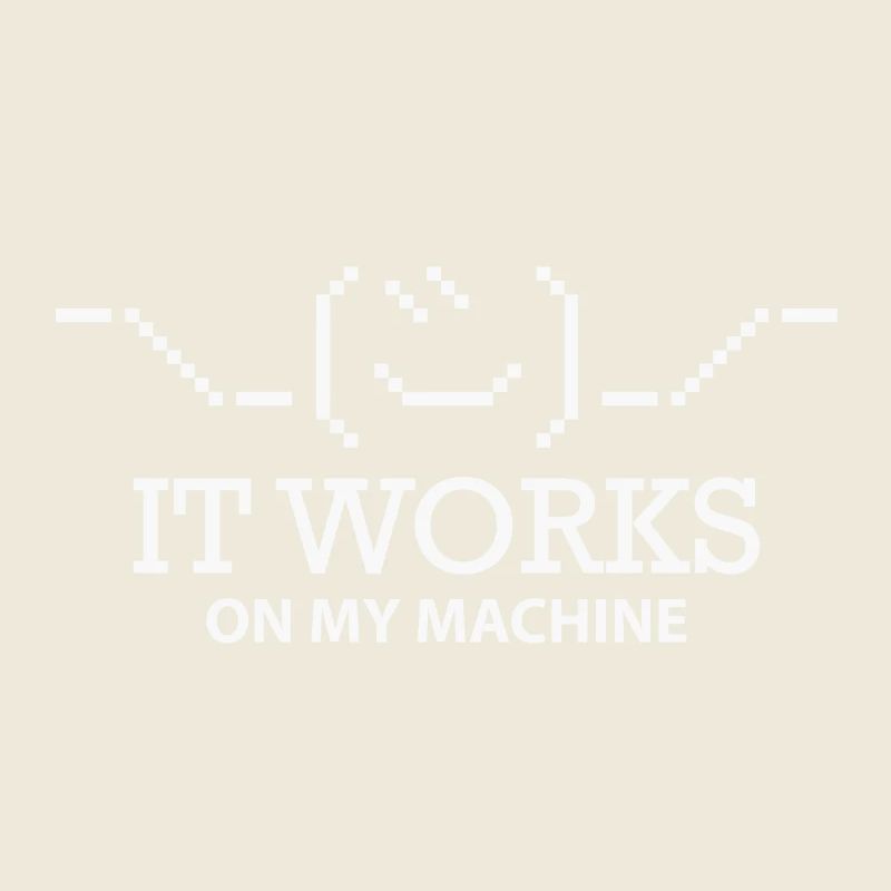 it works on my machine