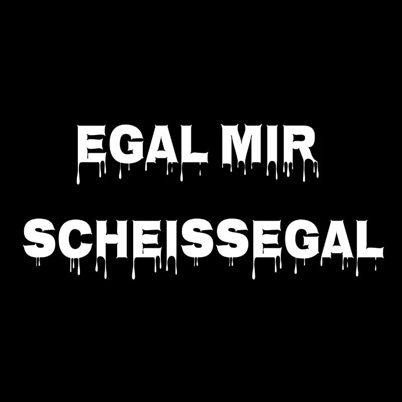 egal mir scheissegal