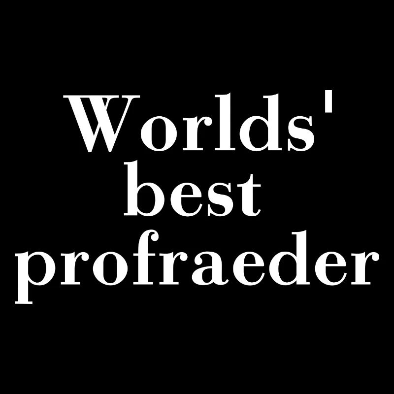 Worlds best proofreader. Korrekturleser Übersetzer