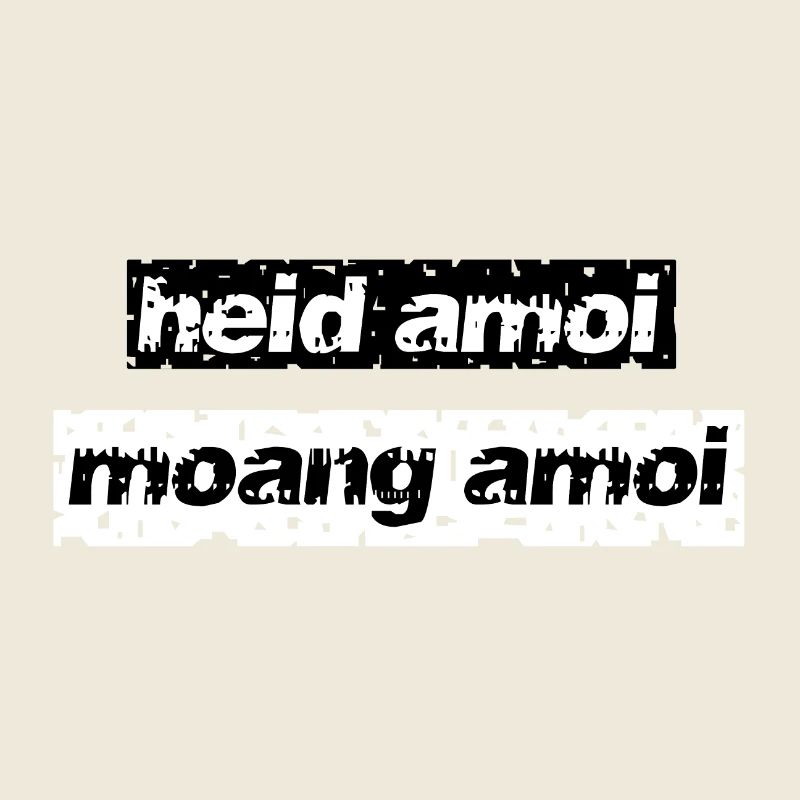 heid amoi moang amoi - heute einmal morgen einmal