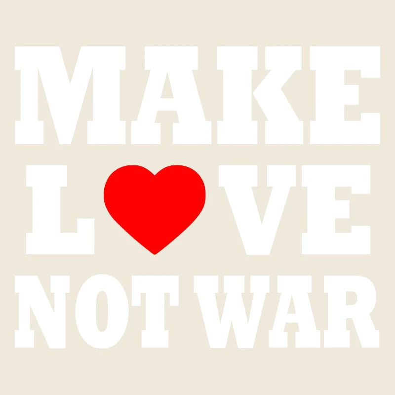 Make love not war
