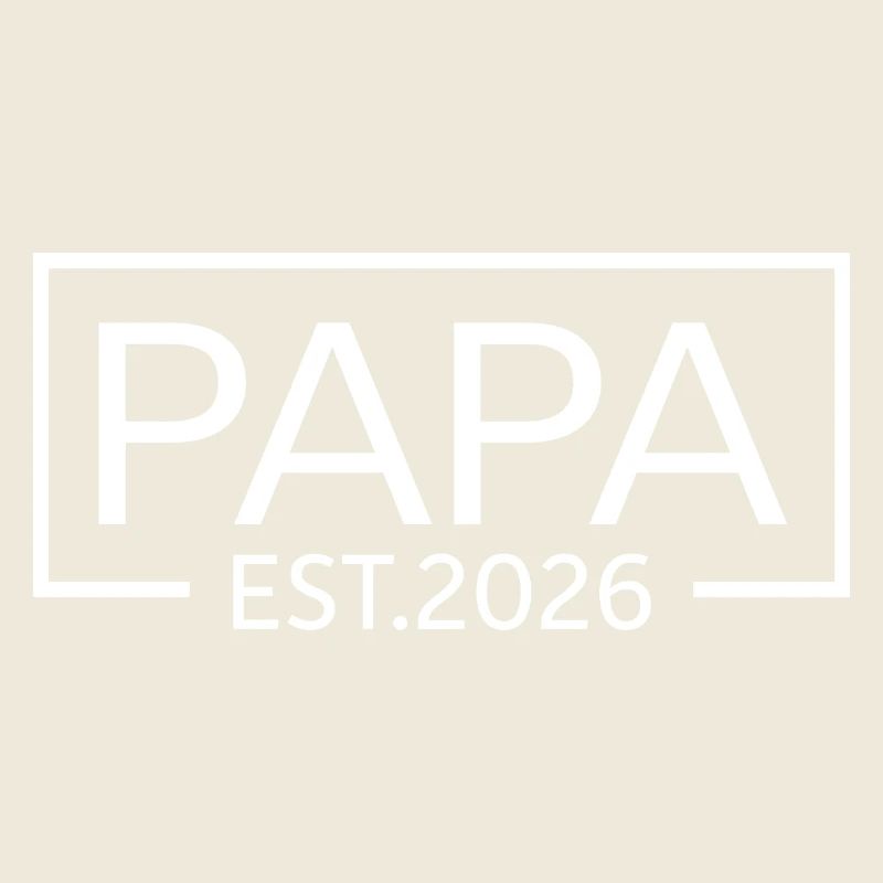Papa 2026 Papi since 2026 Papa est 2026