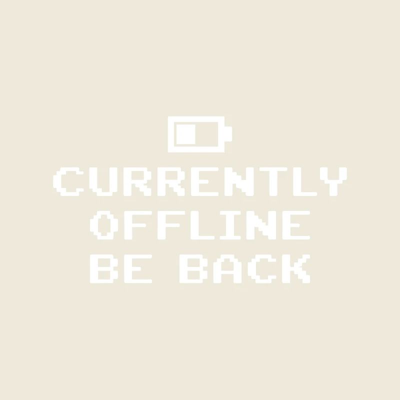 Currently Offline Be Back Battery Empty