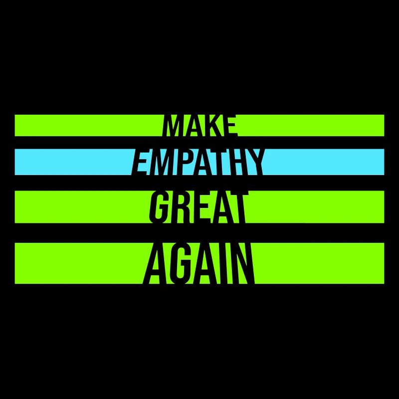 Make Empathy Great Again Politisch Statement Hoffn