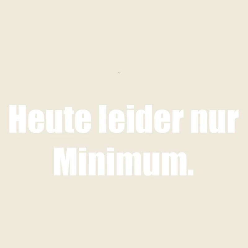 Heute Leider Nur Minimum