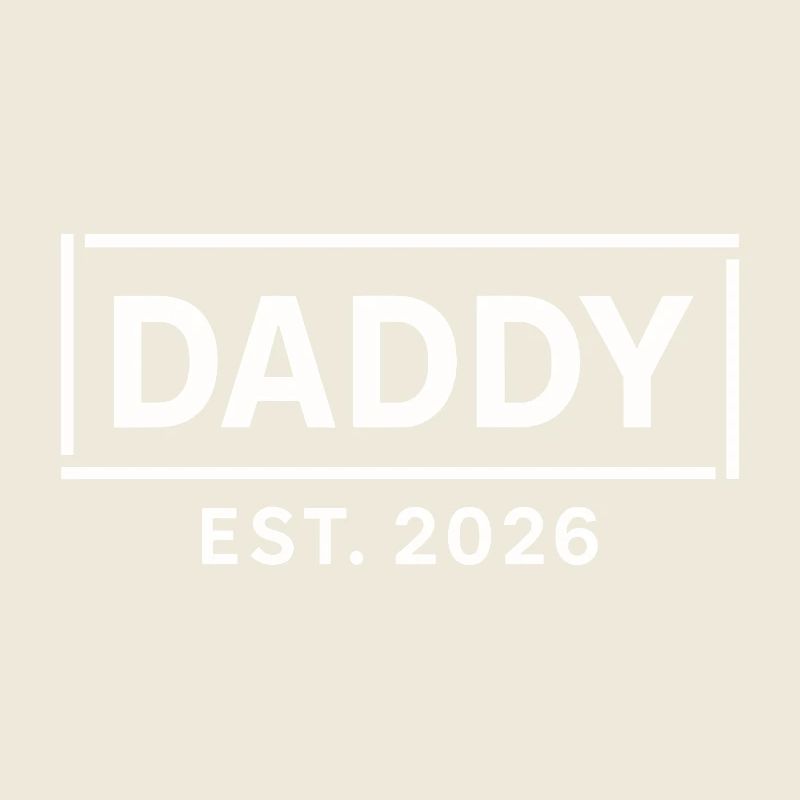 Daddy Est 2026 – Bold Typo Print
