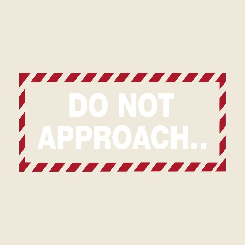 Do Not Approach Warnung Abstand Statement