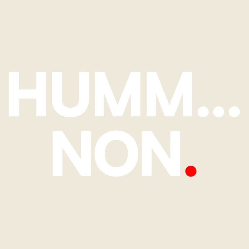 HUMM... NO | Minimalist humor expression