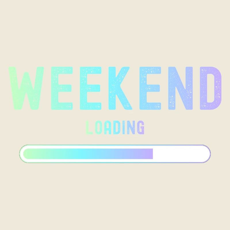 Weekend loading Wochenende und Freizeit