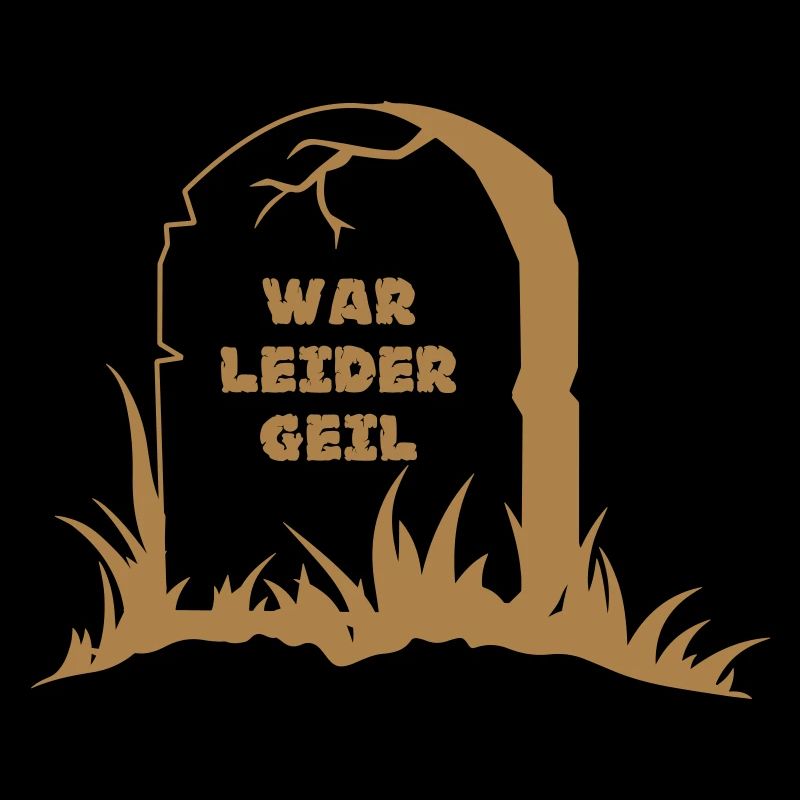 war leider geil Grabstein