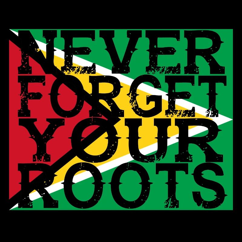 never forget roots home Guyana